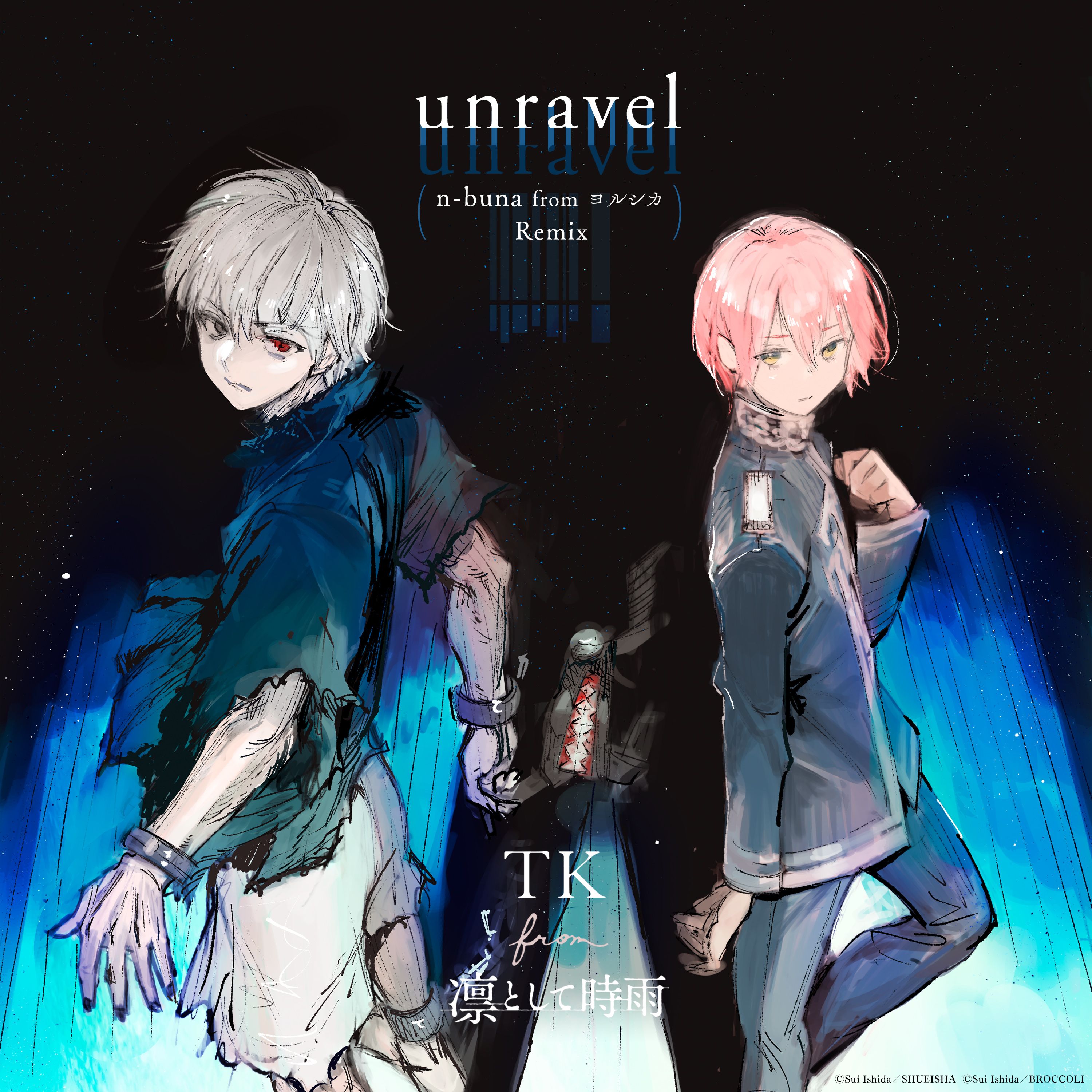【DIGITAL】TK from 凛として時雨 / unravel（n-buna from ヨルシカ Remix Exhibition edit）